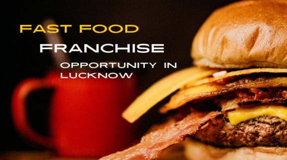 Fast Food Franchise Opportunity in Lucknow, UP Fast Food Franchise Opportunity in Lucknow, UP