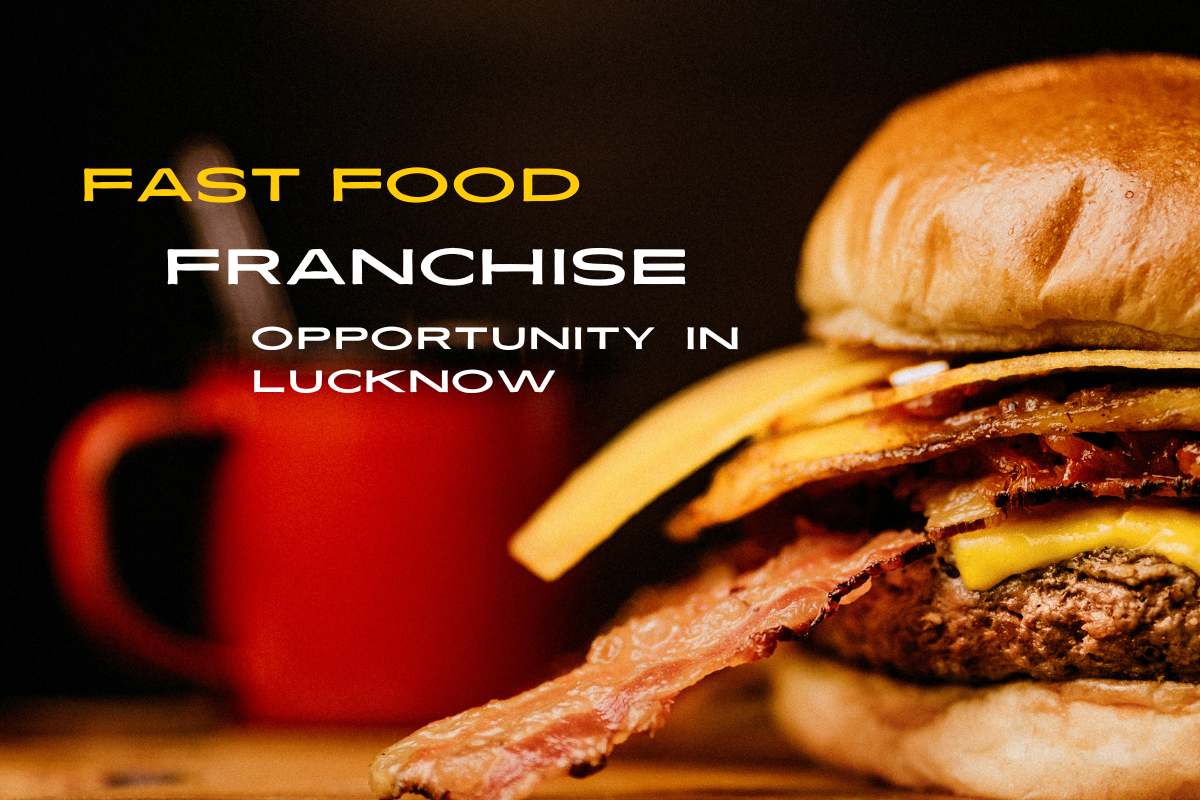 Fast Food Franchise Opportunity in Lucknow, UP