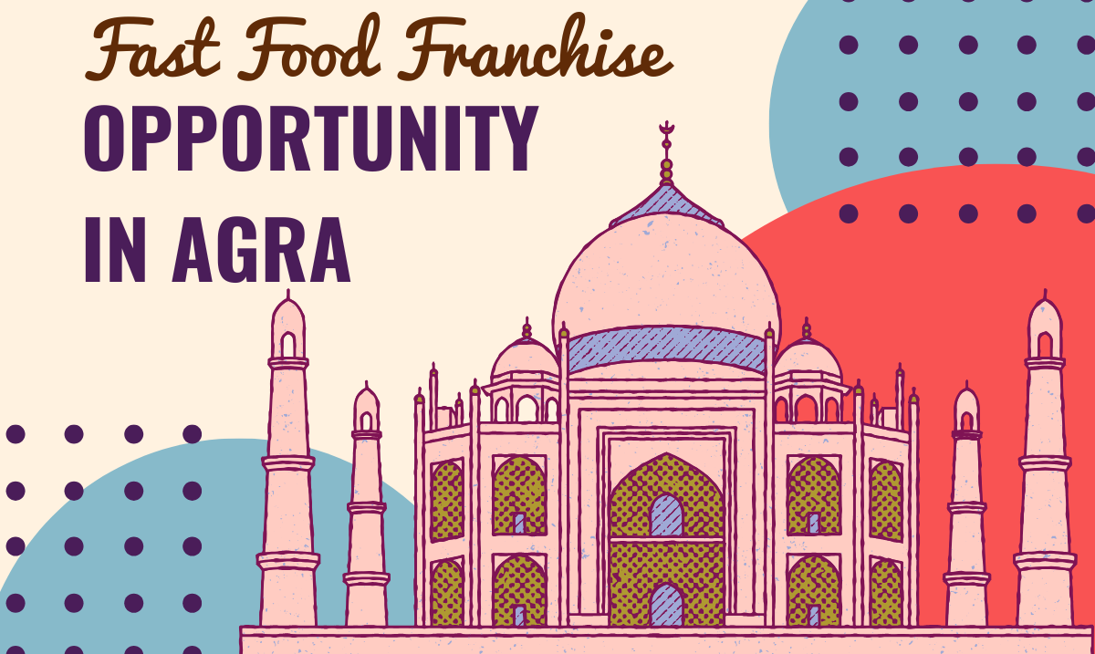 Fast Food Franchise Opportunity in Agra, UP