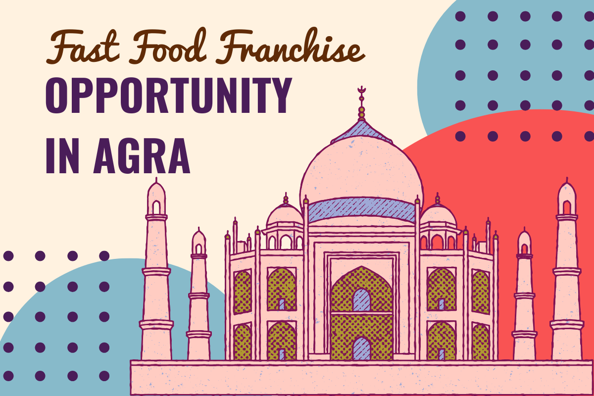 Fast Food Franchise Opportunity in Agra, UP