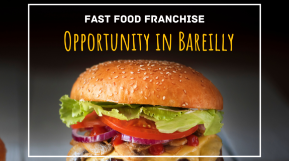 Fast Food Franchise Opportunity in Bareilly