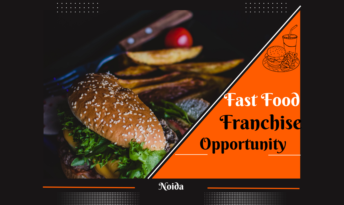 Fast Food Opportunity in Noida