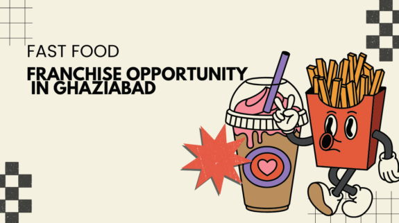 Fast Food Franchise Opportunity in Ghaziabad
