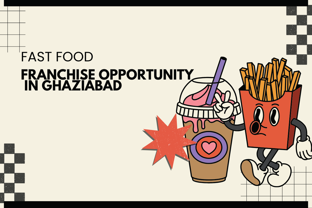 Fast Food Franchise Opportunity in Ghaziabad